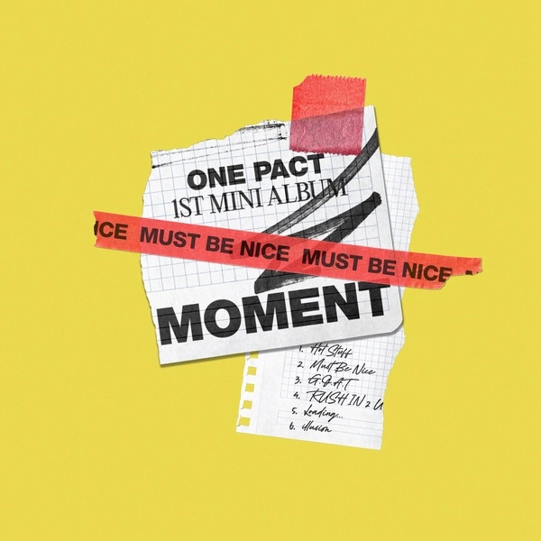 ONE PACT - Must Be Nice Lyrics Debut 1st Mini album [Moment]