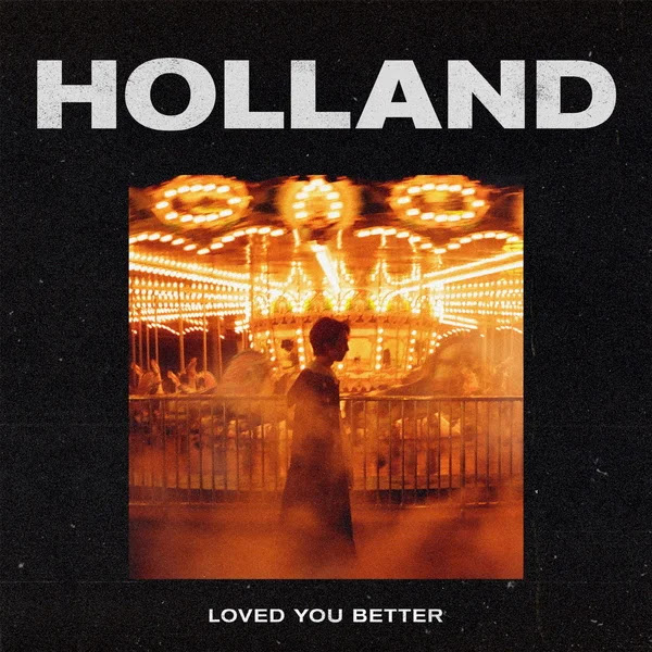 Holland Loved You Better KLyrics For You