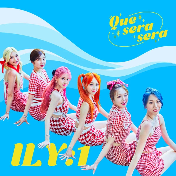 ILY1 Que Sera Sera Single KLyrics For You
