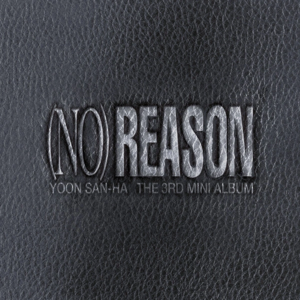 Yoon San Ha - NO REASON - 3rd EP