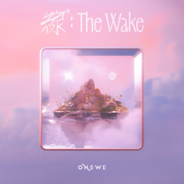 ONEWE - 線 : The Wake - Single