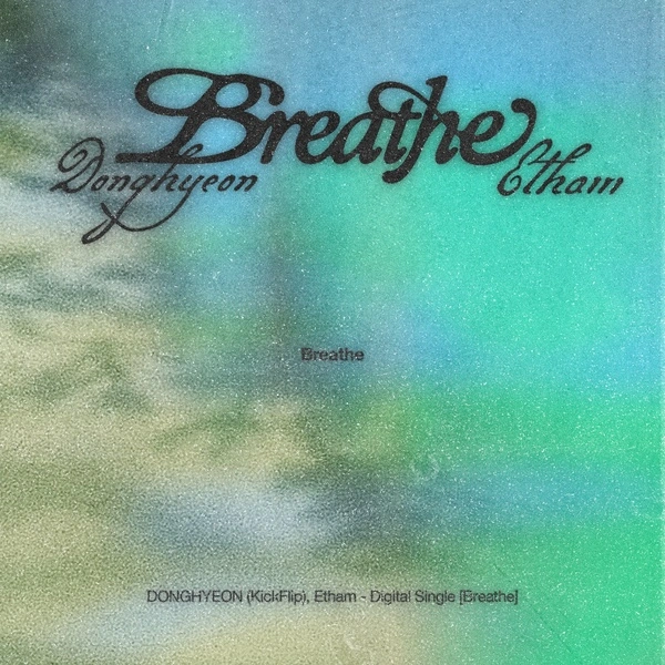 Breathe - Donghyeon & Etham
